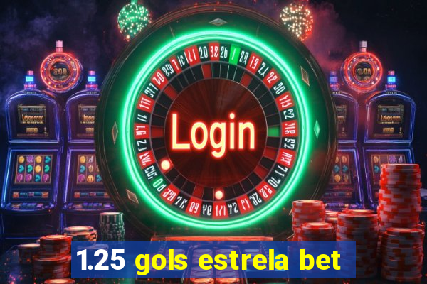 1.25 gols estrela bet