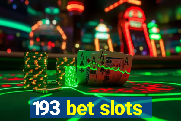 193 bet slots