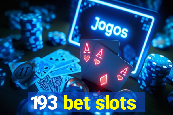 193 bet slots