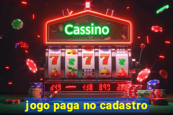 jogo paga no cadastro