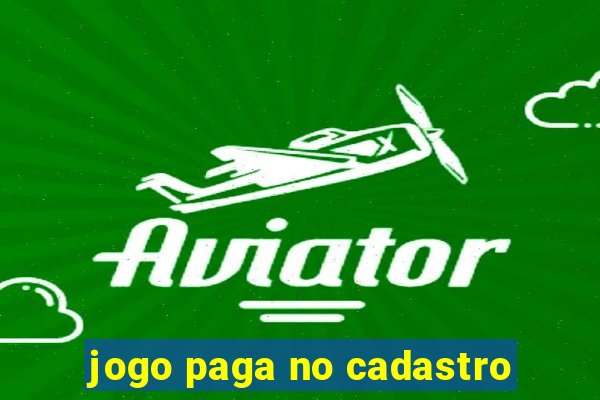 jogo paga no cadastro