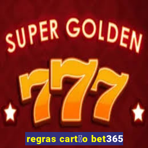 regras cart茫o bet365