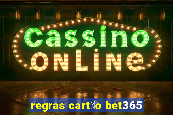 regras cart茫o bet365