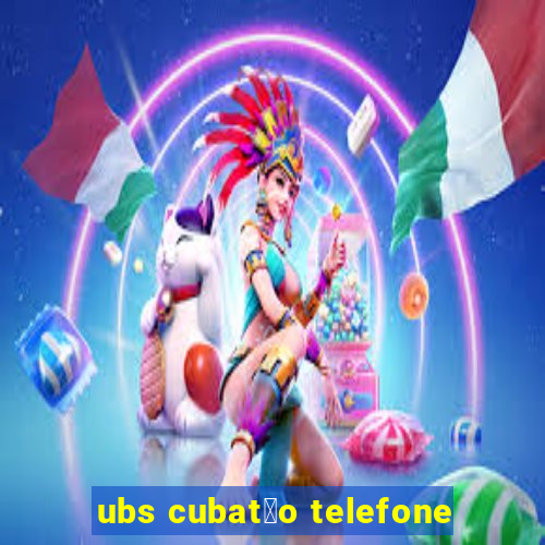 ubs cubat茫o telefone