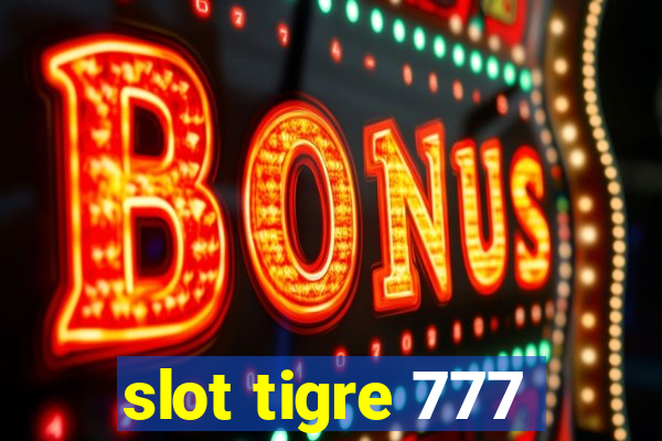 slot tigre 777