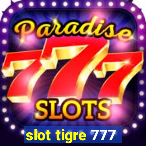 slot tigre 777