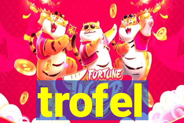 trofel