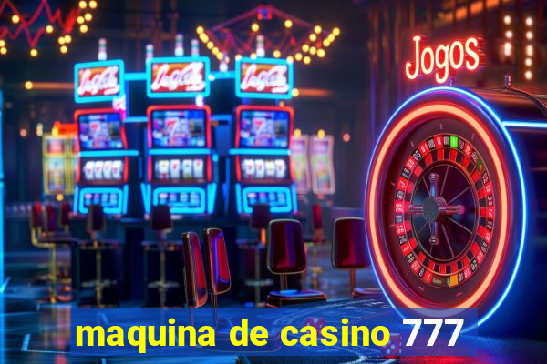 maquina de casino 777