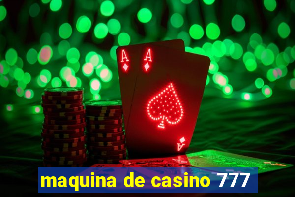 maquina de casino 777