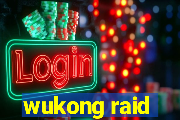 wukong raid