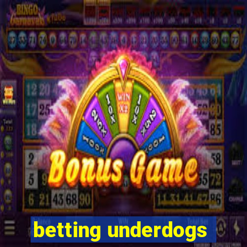 betting underdogs