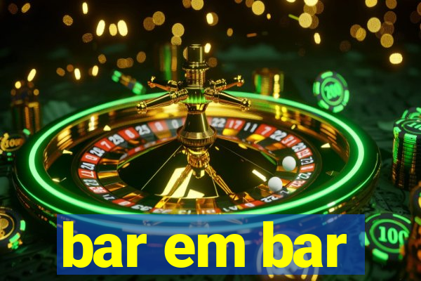 bar em bar