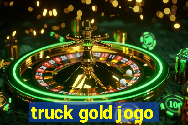 truck gold jogo