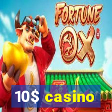 10$ casino