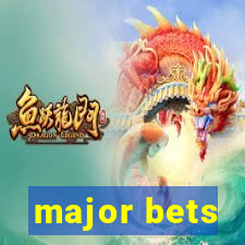 major bets