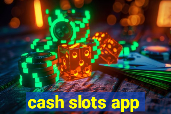 cash slots app