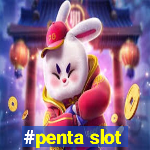 #penta slot