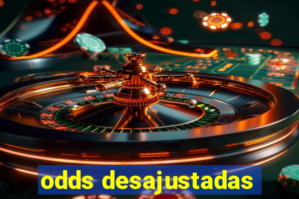 odds desajustadas