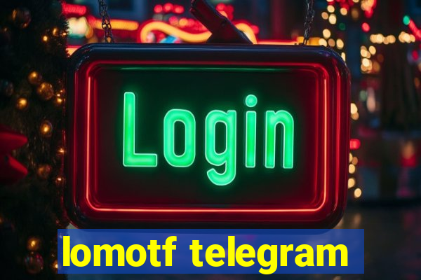 lomotf telegram