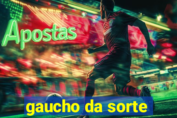 gaucho da sorte