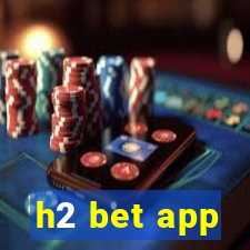 h2 bet app