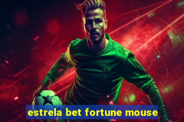 estrela bet fortune mouse