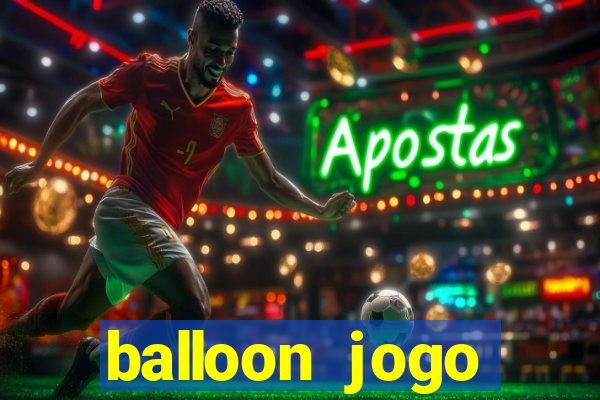 balloon jogo esporte da sorte