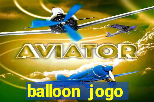 balloon jogo esporte da sorte