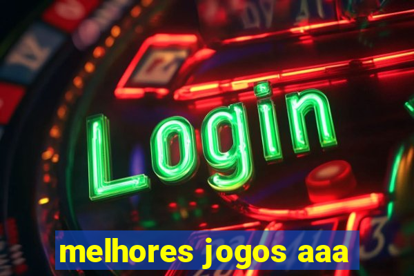 melhores jogos aaa