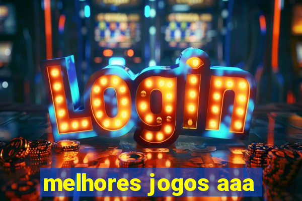 melhores jogos aaa