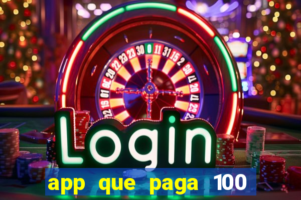 app que paga 100 reais por dia