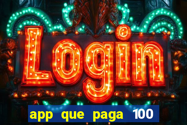 app que paga 100 reais por dia