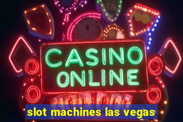 slot machines las vegas