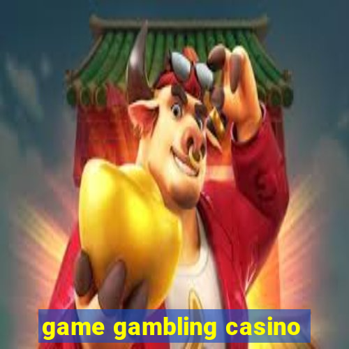 game gambling casino