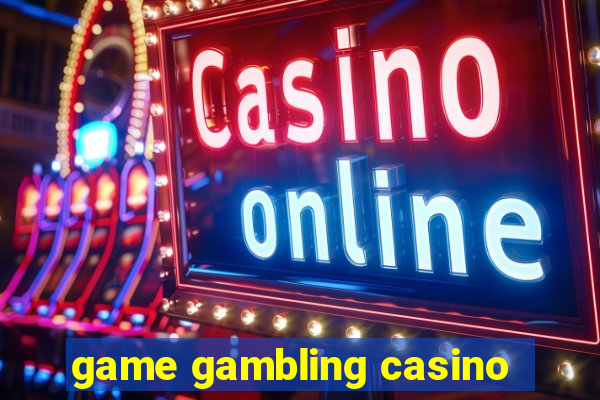 game gambling casino