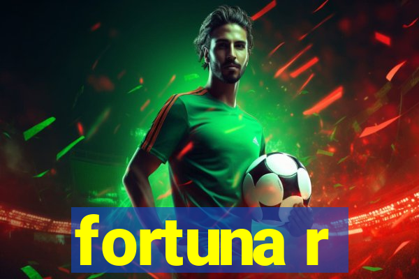 fortuna r