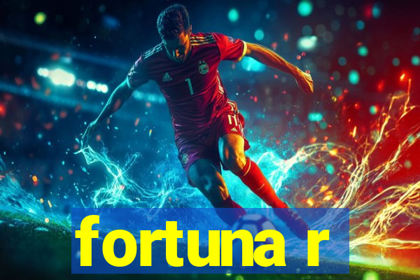 fortuna r