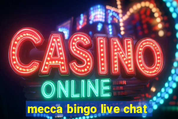 mecca bingo live chat