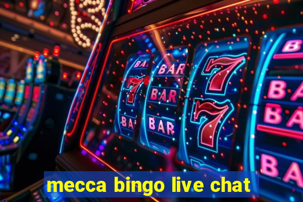 mecca bingo live chat