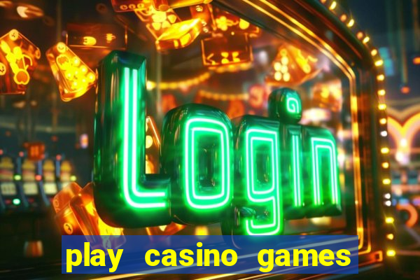 play casino games for real cash