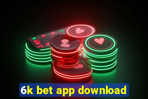 6k bet app download