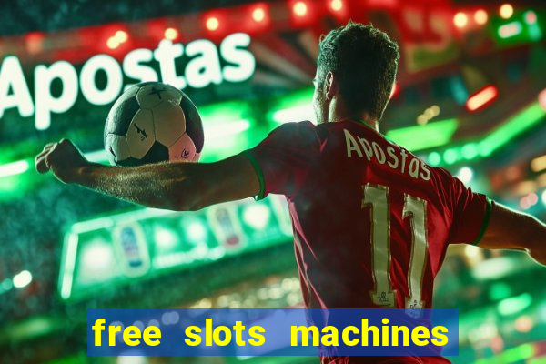 free slots machines casino games