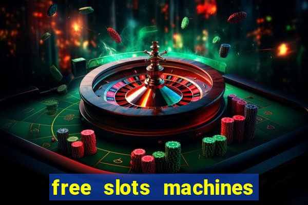 free slots machines casino games