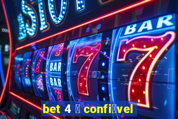 bet 4 茅 confi谩vel