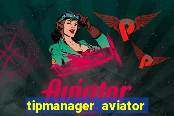 tipmanager aviator aposta 1