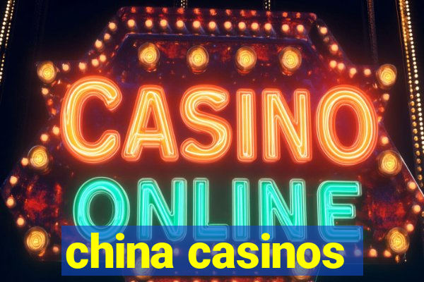 china casinos