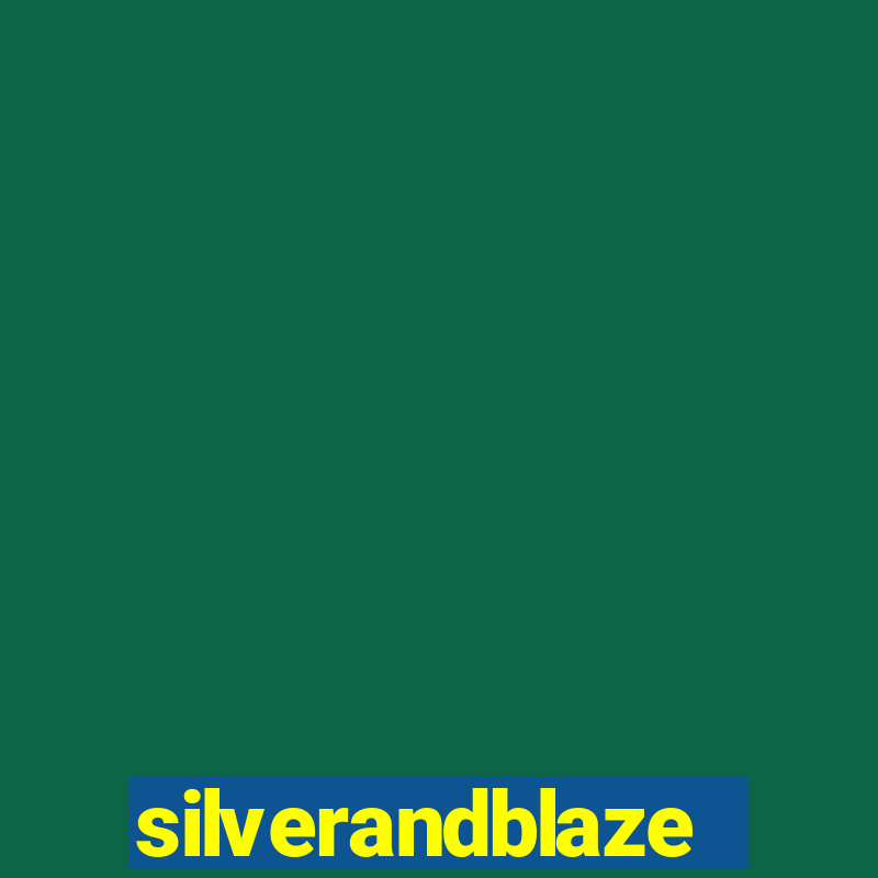 silverandblaze