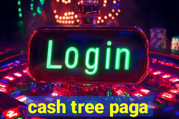 cash tree paga