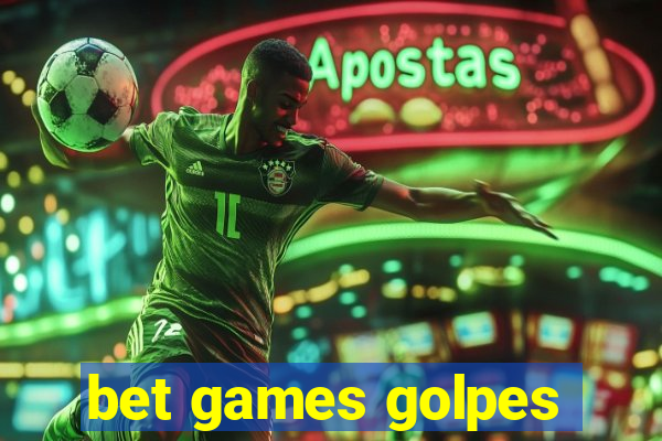 bet games golpes