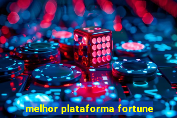 melhor plataforma fortune